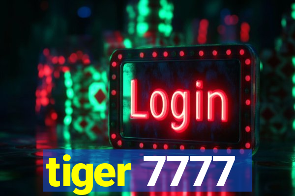 tiger 7777